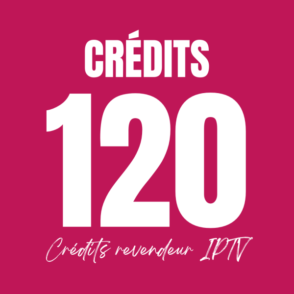 Crédit Panel IPTV 120 Crédits - Acheter Code IPTV en Gros